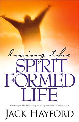 LIVING THE SPIRIT FORMED LIFE PB - Jack Hayford